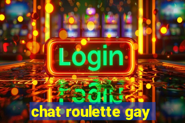 chat roulette gay